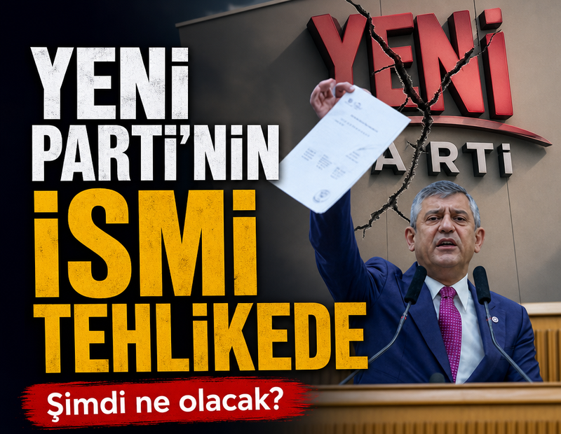 Özgür Özel'in Yeni Parti'sine isim engeli!