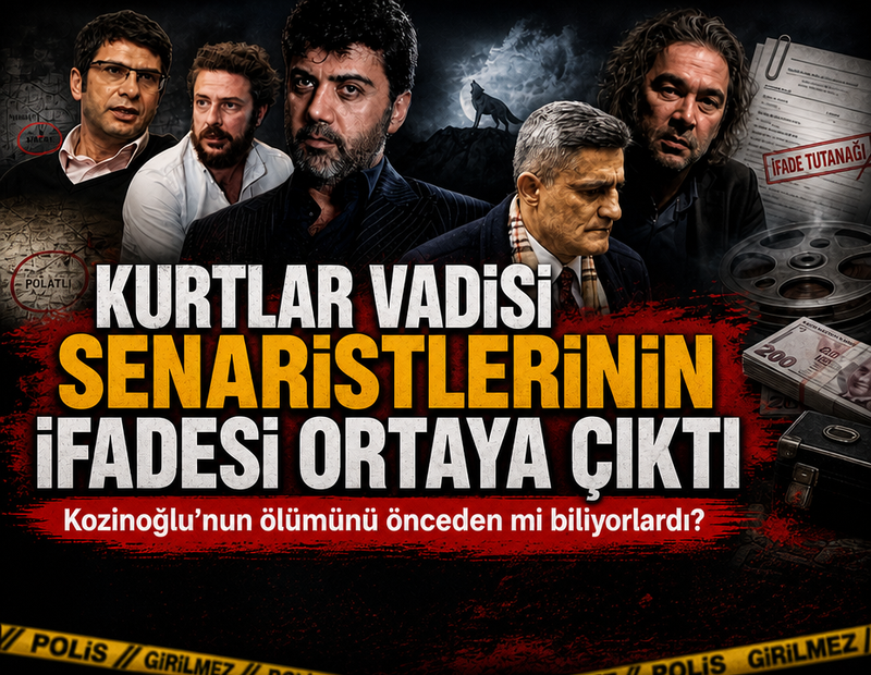 Kurtlar Vadisi senaristlerinin Kozinoğlu ifadesi ortaya çıktı: Tesadüfen denk geldi
