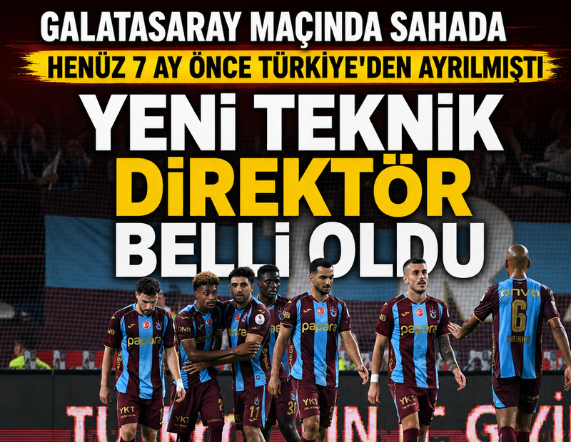 Trabzonspor'da sürpriz teknik adam! Daha 7 ay önce Türkiye'den ayrılmıştı