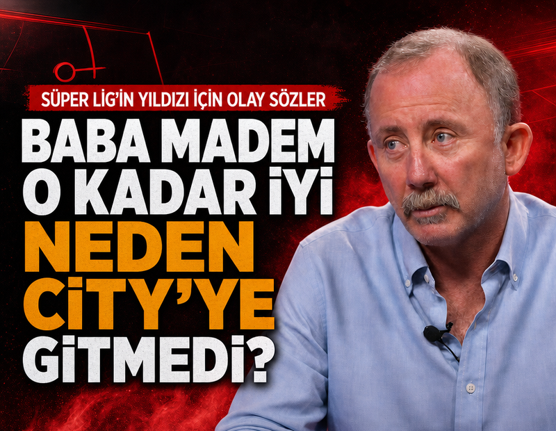 Sergen Yalçın'dan olay sözler: 'Madem yıldızdı neden Manchester City'ye gitmedi?'