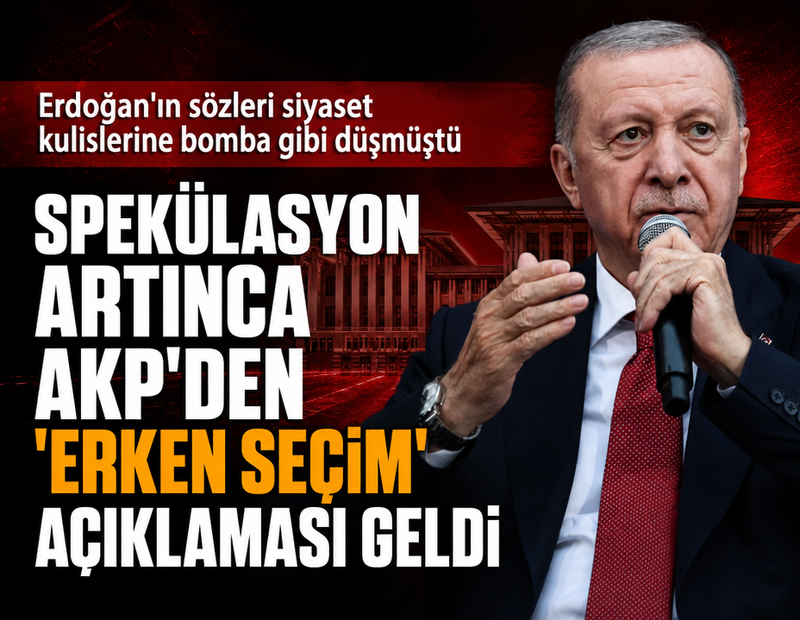 Erdoğan'ın sözleri siyaset kulislerine bomba gibi düşmüştü: Spekülasyon artınca AKP'den 'Erken Seçim' açıklaması geldi