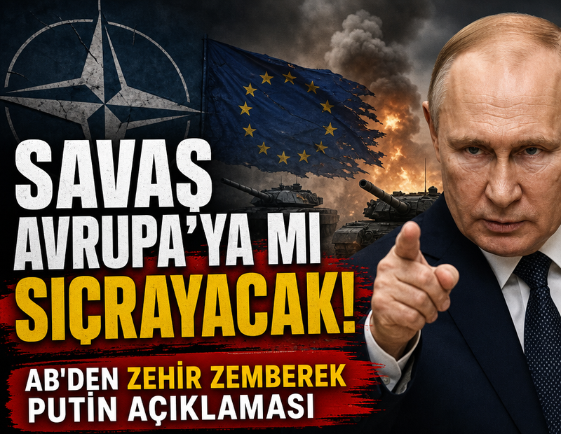 Savaş Avrupa'ya mı sıçrayacak! AB'den zehir zemberek Putin açıklaması
