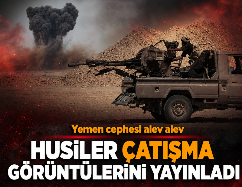 Yemen cephesi alev alev! Husiler çatışma görüntülerini yayımladı