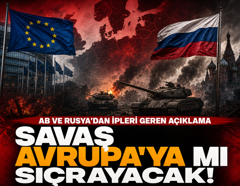 Savaş Avrupa'ya mı sıçrayacak! AB ve Rusya'dan ipleri geren açıklama