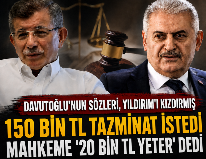 Eski başbakanlar mahkemelik oldu: Yıldırım 150 bin TL istedi, mahkeme 20 bin TL yeter dedi