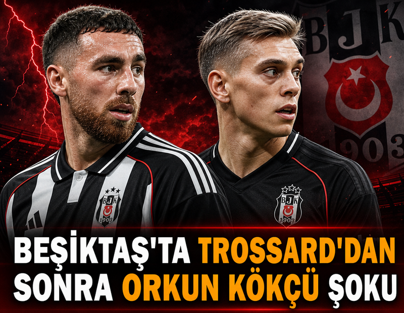 Beşiktaş'ta Trossard'dan sonra Orkun Kökçü şoku