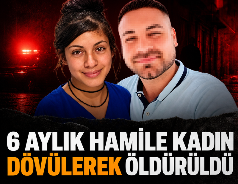 Türkiye'de dün gece 6 aylık hamile kadın dövülerek öldürüldü