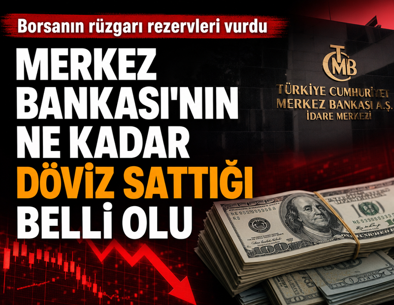 Borsanın rüzgarı rezervleri vurdu: Merkez Bankası'nın ne kadar döviz sattığı belli oldu