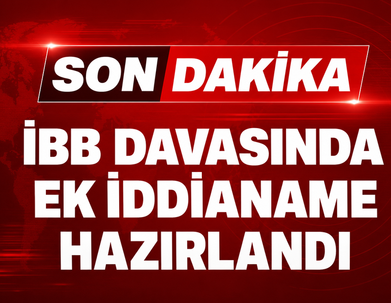 SON DAKİKA: İBB Davasına ek iddianame hazırlandı