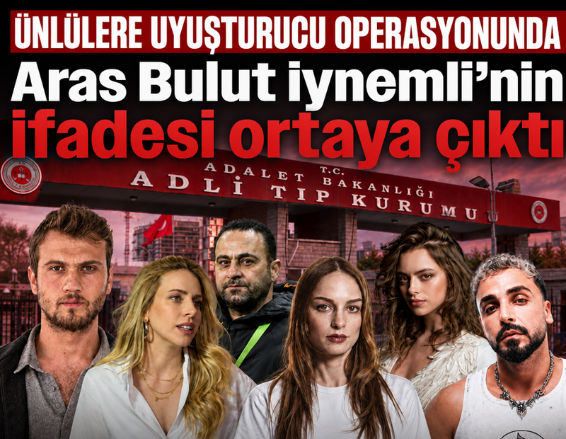 Ünlülere uyuşturucu operasyonunda Aras Bulur İynemli'nin ifadesi ortaya çıktı!
