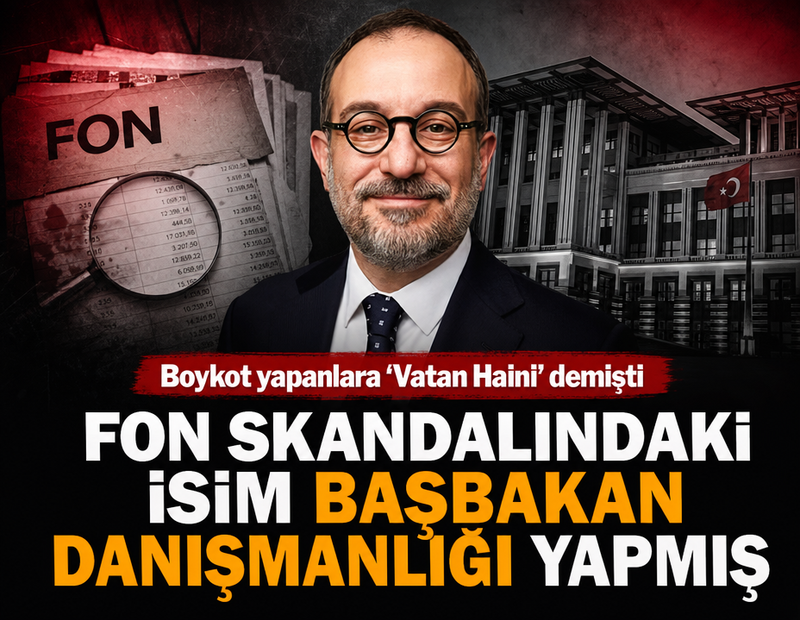 Boykot yapanlara ‘vatan haini’ demişti… Fon skandalındaki isim Başbakan danışmanıymış!