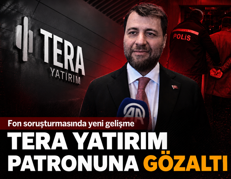 Fon soruşturmasında Tera Yatırım'ın patronu da gözaltına alındı