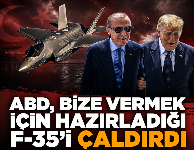 ABD, bize vermek için hazırladığı F-35'i çaldırdı