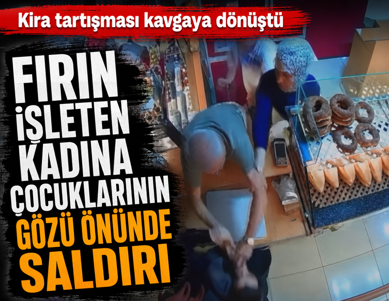 Fırın işleten kadına tahliye anlaşmazlığı yüzünden saldırı