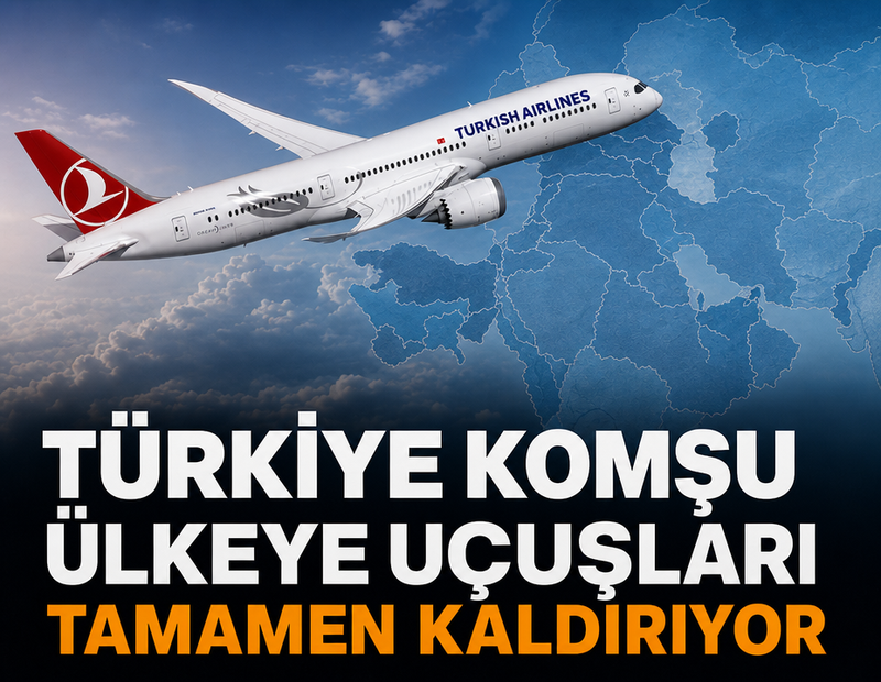 Türkiye komşu ülkeye uçuşları tamamen kaldırıyor
