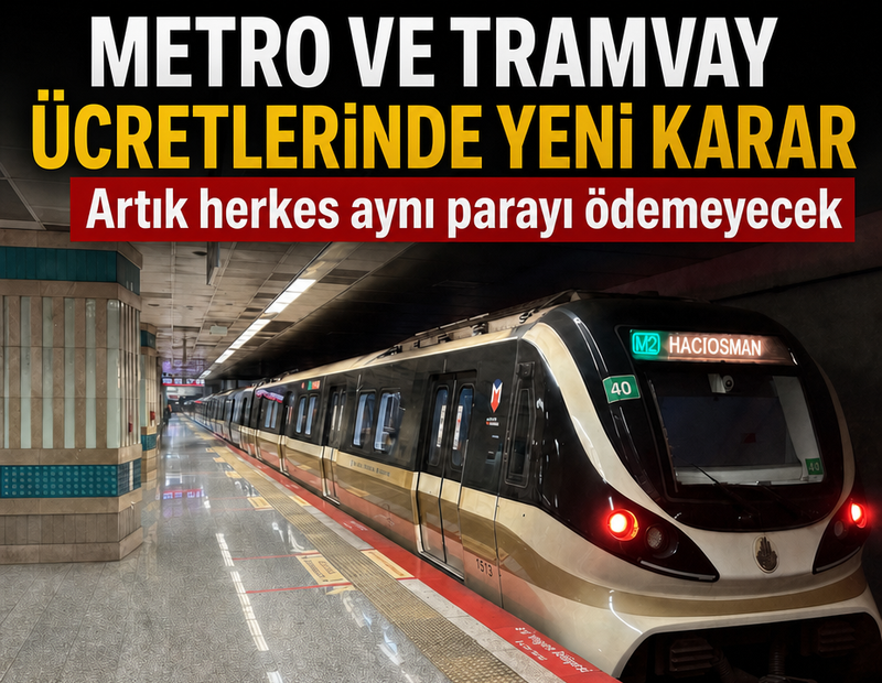 Metro ve tramvay ücretleri için yeni karar: Artık herkes aynı parayı ödemeyecek