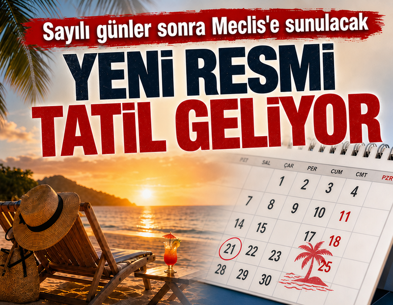 Yeni resmi tatil geliyor: Sayılı günler sonra Meclis'e sunulacak
