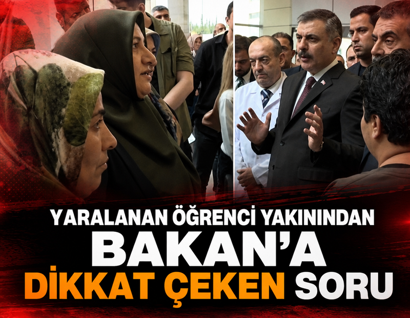Okul saldırısında yaralanan öğrencinin yakınından Bakan Çiftçi'ye dikkat çeken soru