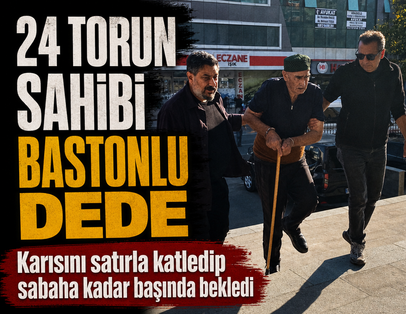 Karısını satırla katleden bastonlu dedenin 24 torunu varmış