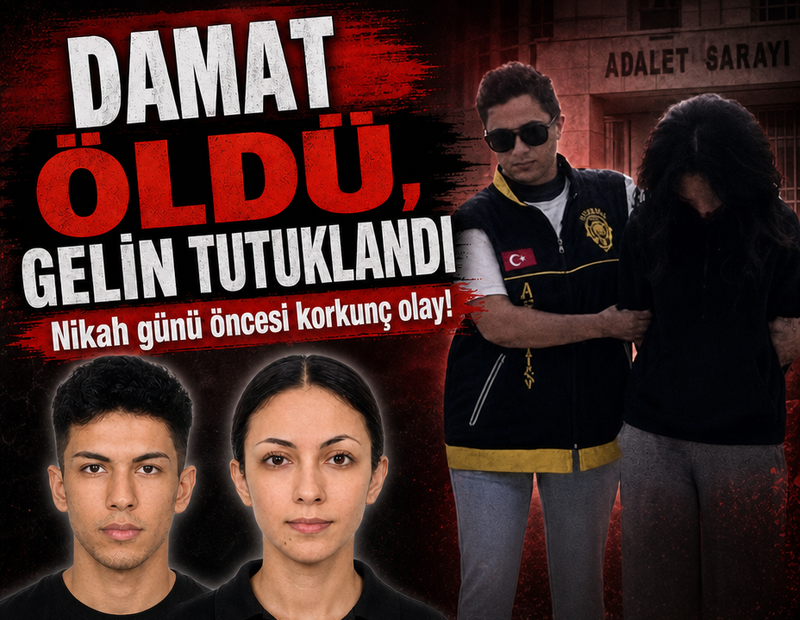 Nikah günü öncesi korkunç olay! Damat öldü, gelin tutuklandı