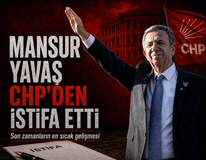 Mansur Yavaş CHP'den istifa etti