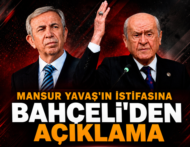 Bahçeli'den Mansur Yavaş'ın istifası sonrası açıklama