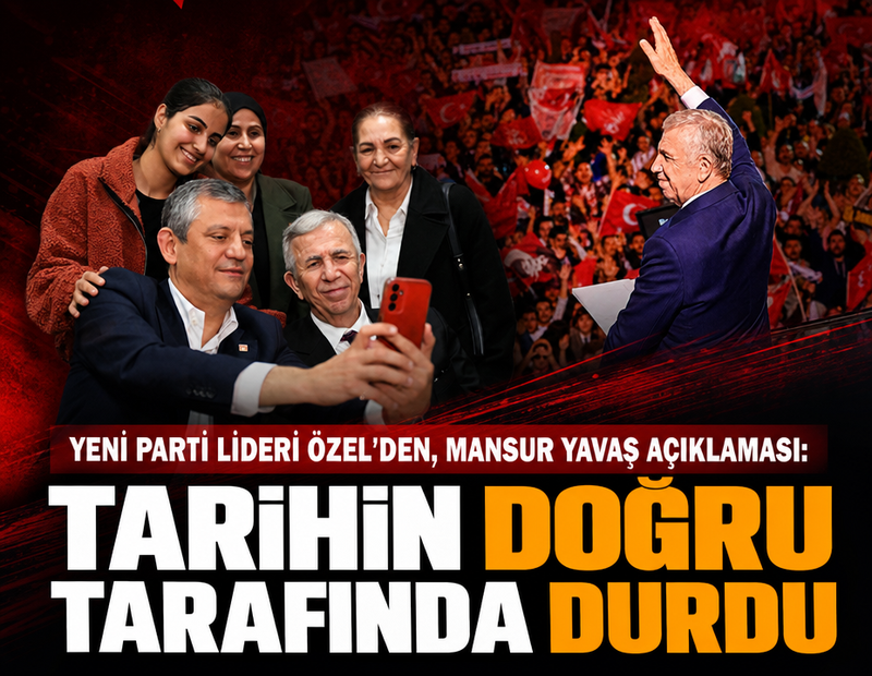 Özgür Özel: Tarihin doğru tarafında durdu
