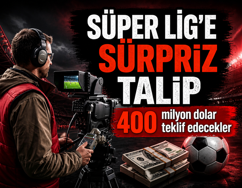 Süper Lig'e sürpriz talip: 400 milyon dolar teklif edecekler