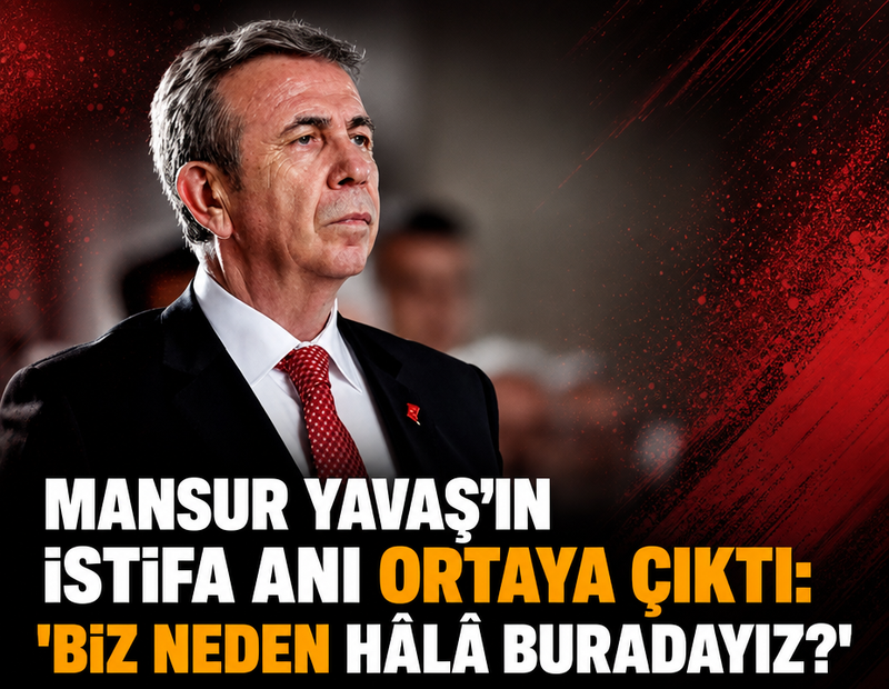 Mansur Yavaş’ın istifa anı ortaya çıktı: “Biz neden hâlâ buradayız?”