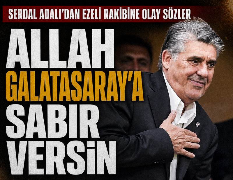 Serdal Adalı'dan ezeli rakibine olay sözler! 'Allah Galatasaray'a sabır versin'