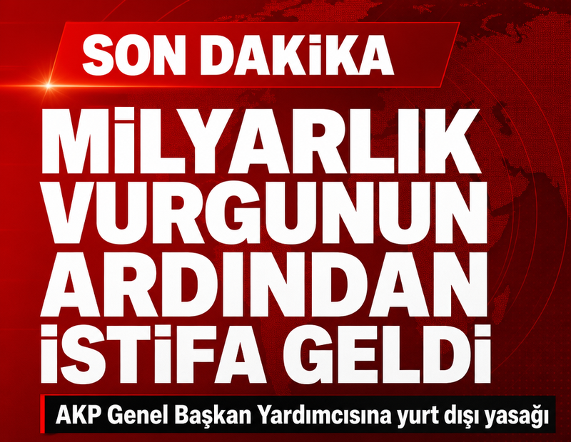 Milyarlık vurgunun ardından istifa geldi!