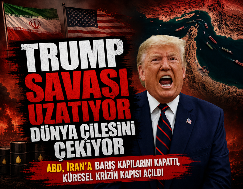 Trump savaşı uzatıyor dünya çilesini çekiyor