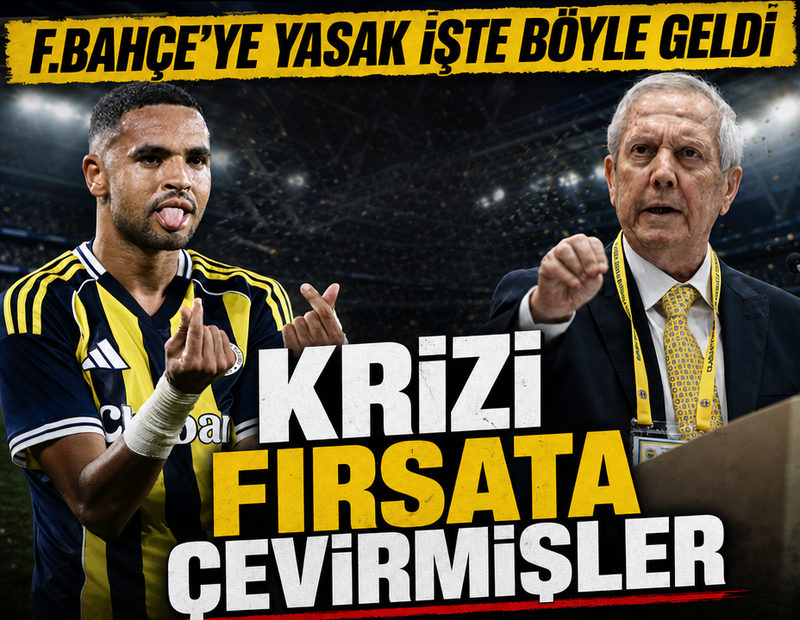 Fenerbahçe'ye yasak işte böyle geldi! Krizi fırsata çevirmişler