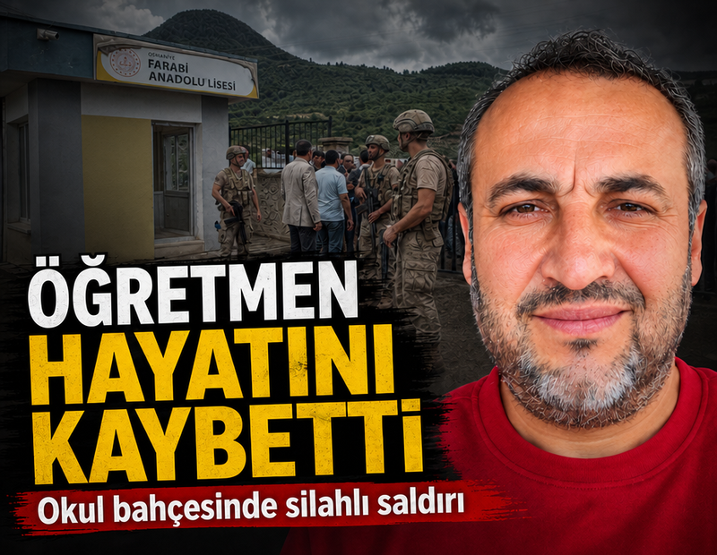 Osmaniye'de okul bahçesinde silahlı saldırı! Öğretmen hayatını kaybetti