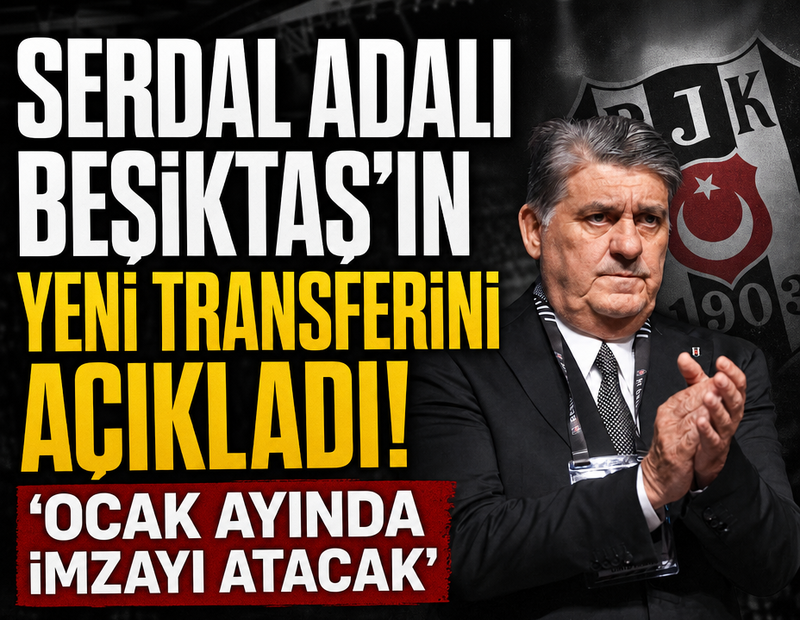 Serdal Adalı Beşiktaş'ın yeni transferini açıkladı! 'Ocak ayında imzayı atacak'