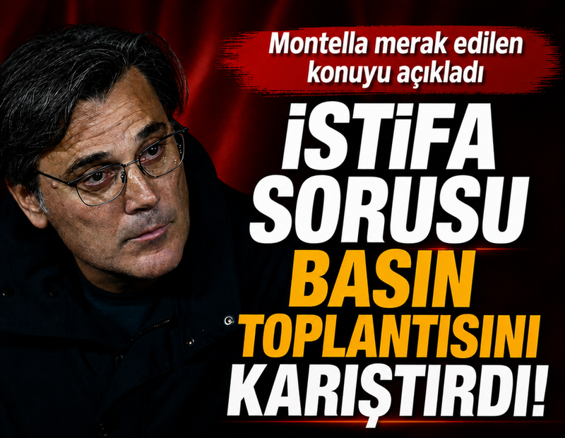 İstifa sorusu basın toplantısını karıştırdı! Montella merak edilen konuyu açıkladı