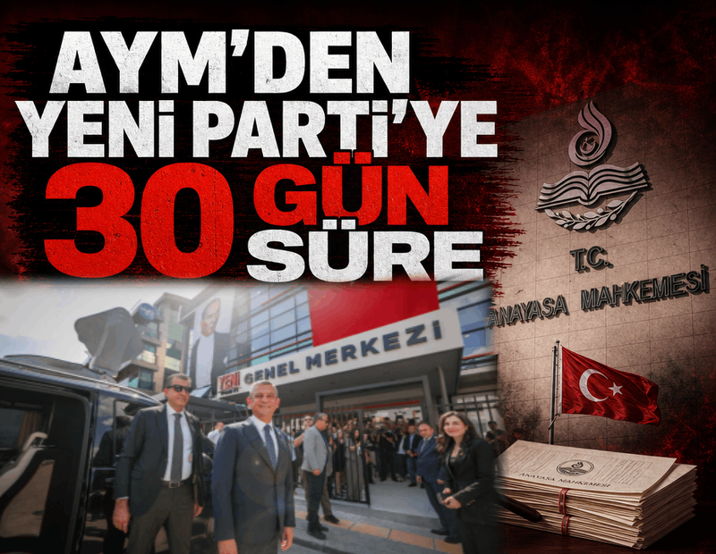 AYM'den YENİ Parti'ye 30 gün süre!