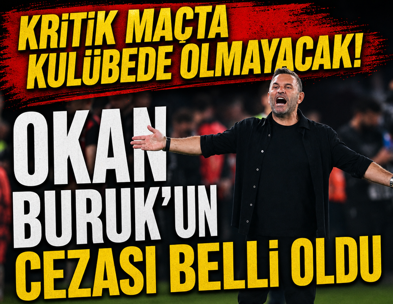 Okan Buruk'un cezası belli oldu! Kritik maçta yok