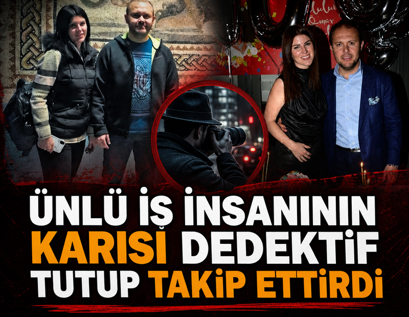 15 yıllık evlilikte ihanet krizi: Ünlü iş insanının peşine özel dedektif takıldı