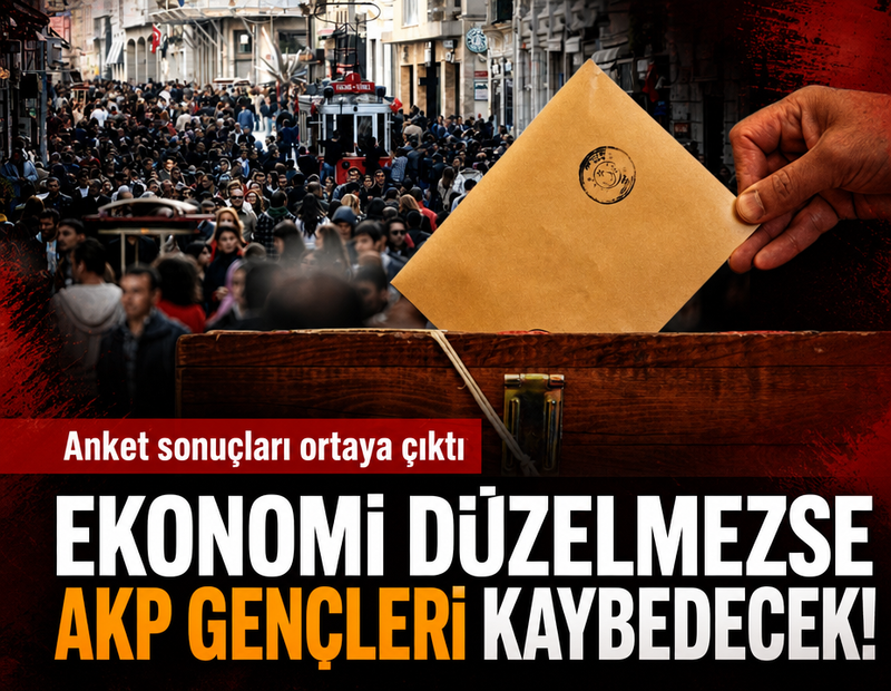 Anket sonuçları ortaya çıktı: Ekonomi düzelmezse AKP gençleri kaybedecek!