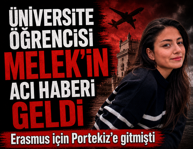 Erasmus için Portekiz'e gitmişti... Üniversiteli Melek'in acı haberi geldi