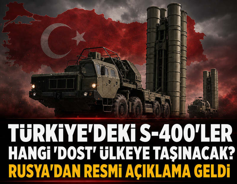 Türkiye'deki S-400'ler hangi 'dost' ülkeye taşınacak? Rusya'dan resmi açıklama geldi