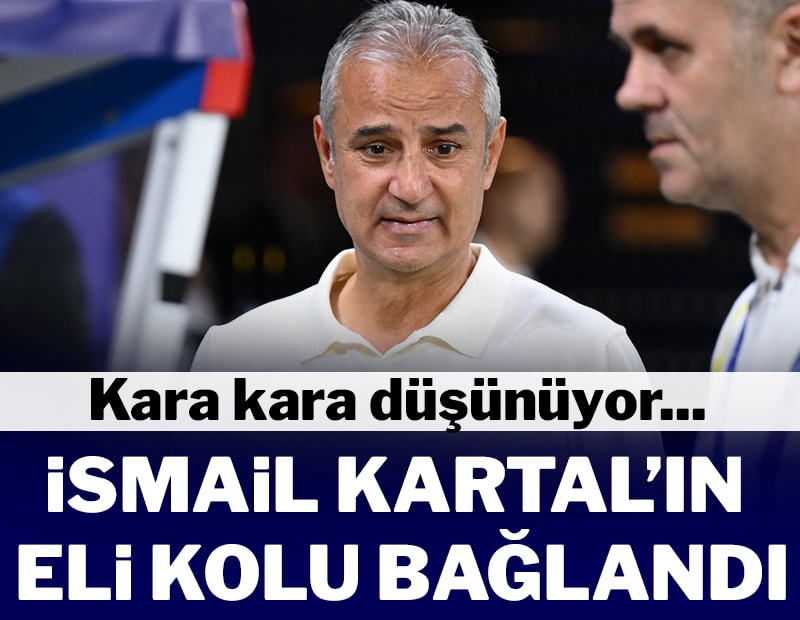 İsmail Kartal'ın zorlu tercihi! Kara kara düşünüyor