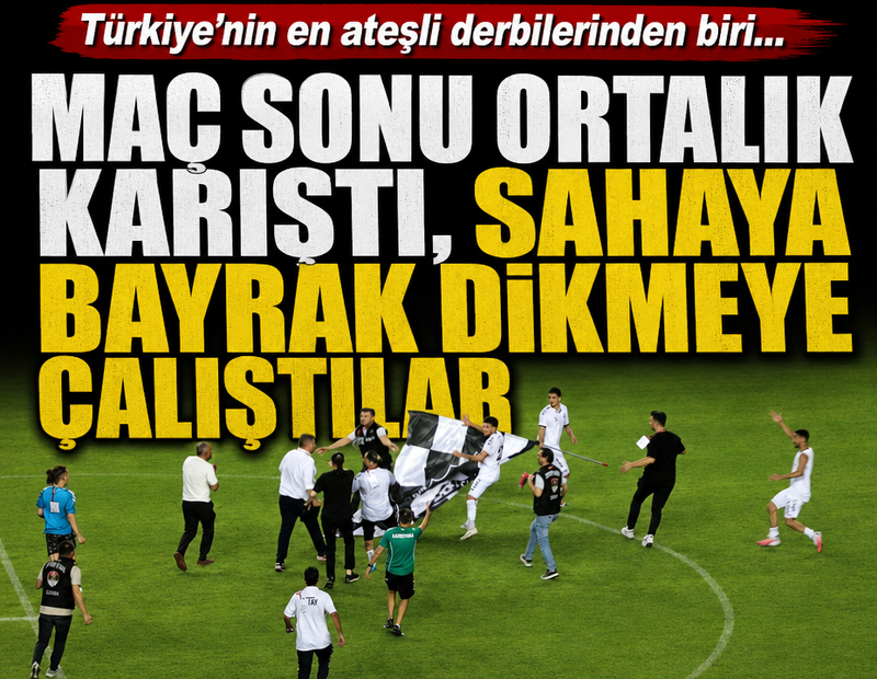 Türkiye'nin en ateşli derbilerinden biri! Maç sonu ortalı karıştı, sahaya bayrak dikmeye çalıştılar