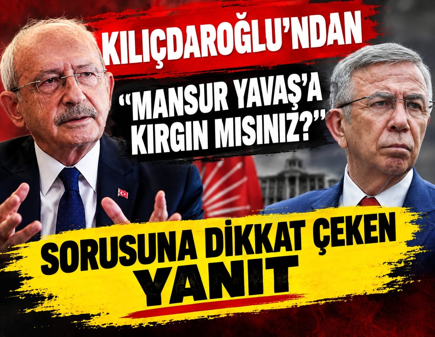 Kılıçdaroğlu'ndan ‘Mansur Yavaş’a kırgın mısınız?’ sorusuna dikkat çeken yanıt