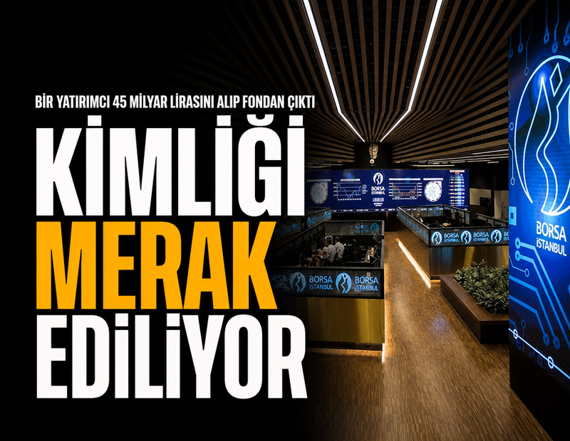 Bir gecede fon hesabından 45 milyar lira çekti