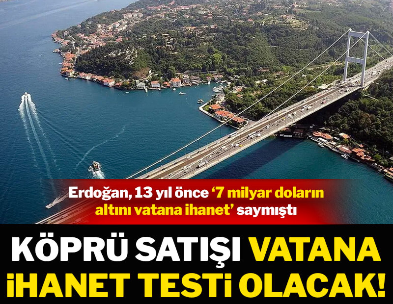 Köprü ihalesinde vatana ihanet sınavı