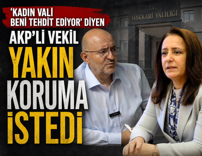 AKP'li milletvekili "Vali beni tehdit ediyor" dedi, koruma istedi