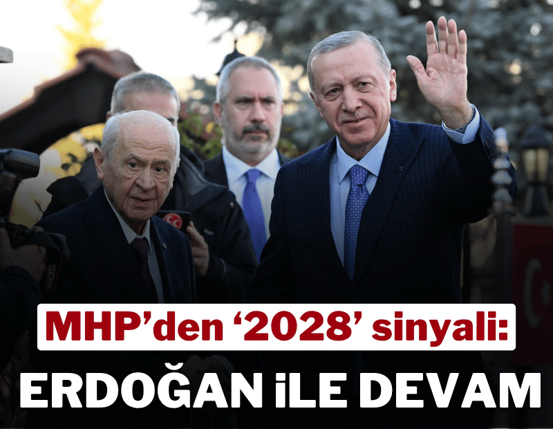 MHP'den 2028 mesajı: Adayımız yine Erdoğan