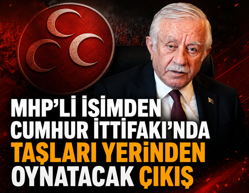 MHP’li isimden Cumhur İttifakı’nda taşları yerinden oynatacak çıkış